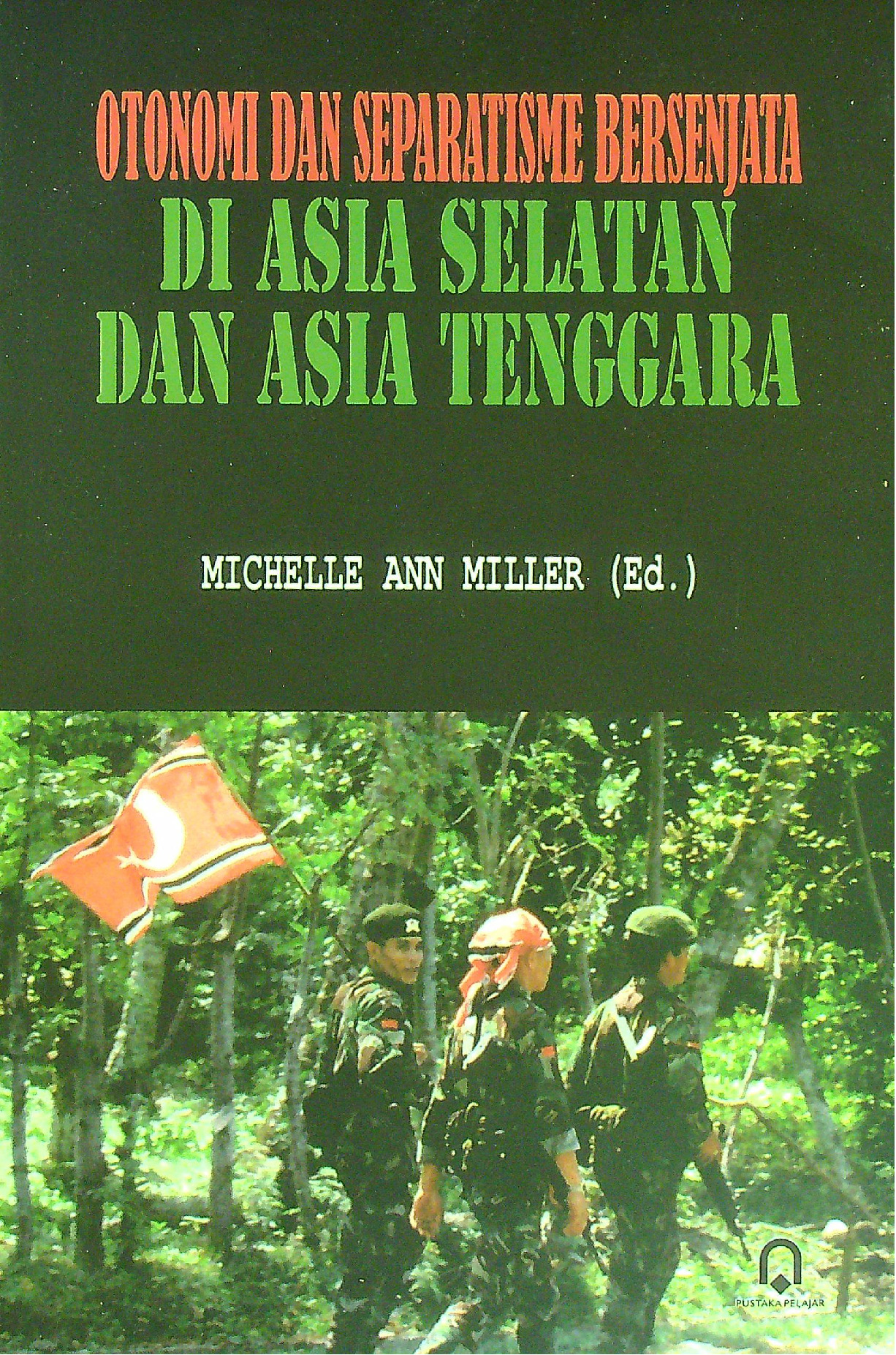Otonomi Dan Separatisme Bersenjata Di Asia Selatan Dan Asaia Tenggara
